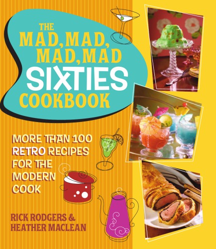 The Mad, Mad, Mad, Mad Sixties Cookbook