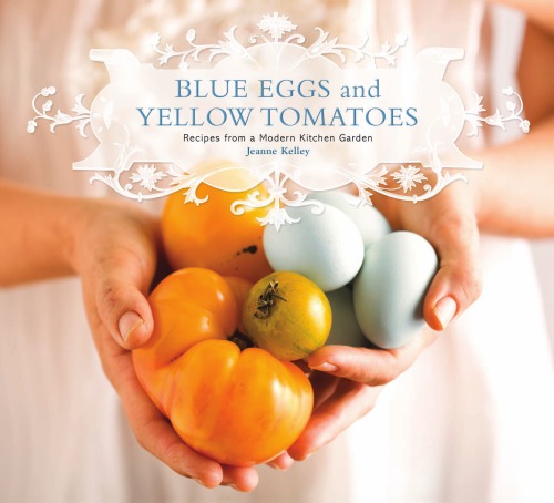 Blue Eggs and Yellow Tomatoes