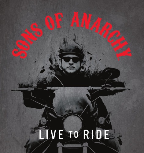 Sons of anarchy : live to ride