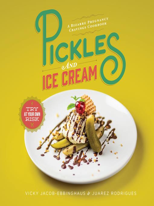 Pickles and Ice Cream