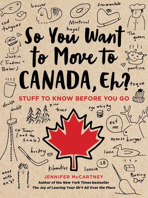 So You Want to Move to Canada, Eh?