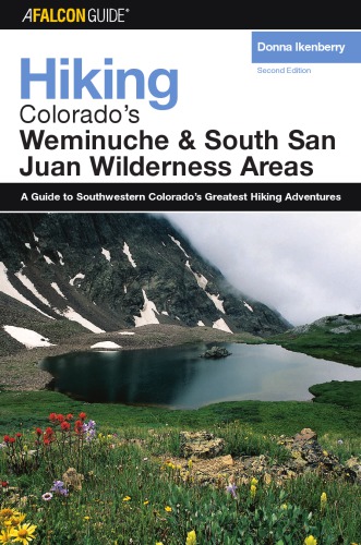 Hiking Colorado's Weminuche and South San Juan Wilderness Areas