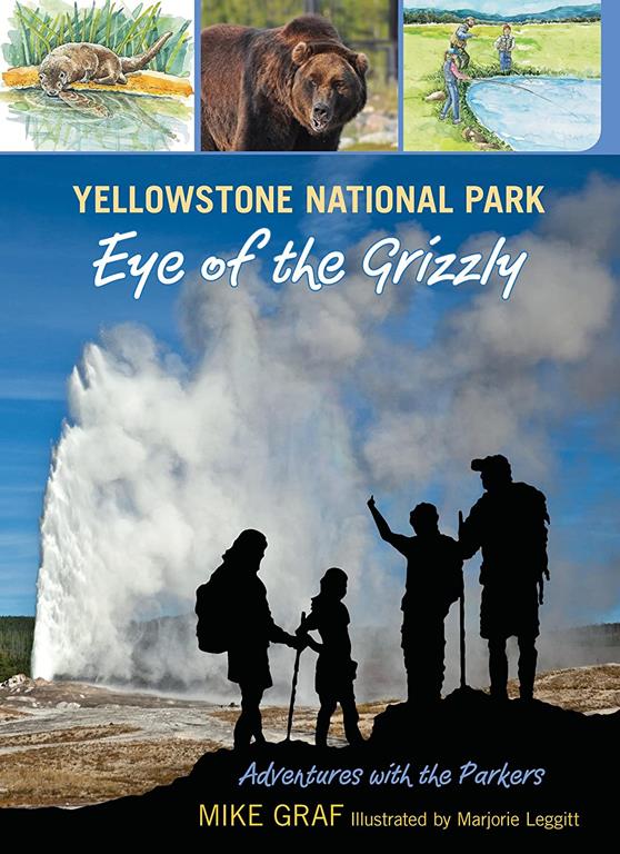 Yellowstone National Park: Eye of the Grizzly (Volume 4) (Adventures with the Parkers, 4)