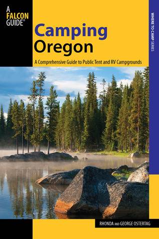 Camping Oregon, A Comprehensive Guide to Public Tent and RV Campgrounds