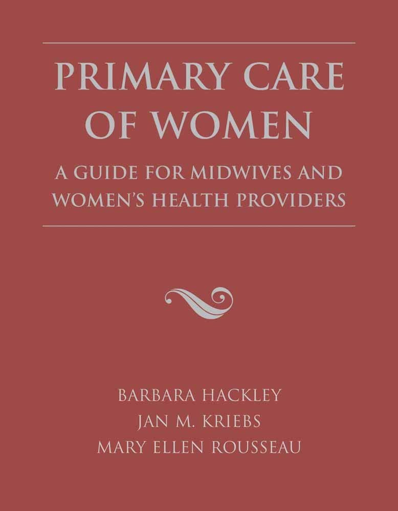 Primary Care of Women: A Guide for Midwives &amp; Women's Health Providers