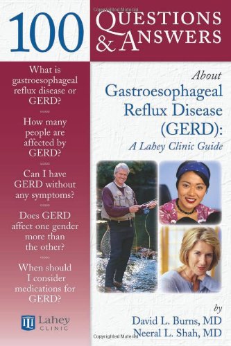 100 Questions &amp; Answers about Gastroesophageal Reflux Disease (Gerd)