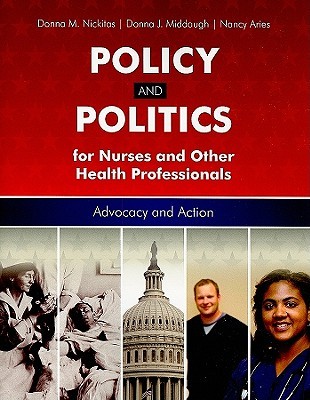 Policy and Politics for Nurses and Other Health Pofessionals