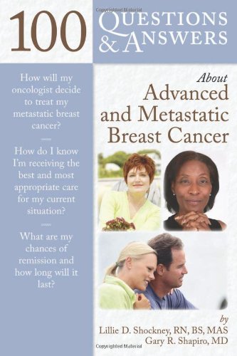 100 Questions &amp; Answers about Advanced and Metastatic Breast Cancer