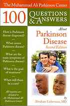 The Muhammad Ali Parkinson Center 100 Questions &amp; Answers about Parkinson Disease