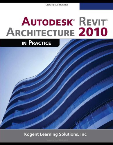 Autodesk Revit Architecture 2010 in Practice [With CDROM]