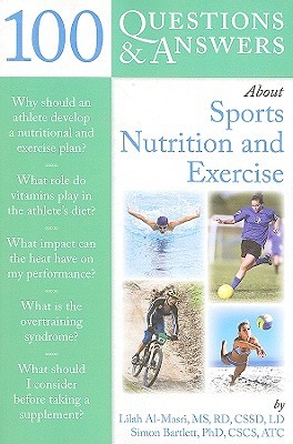 100 Questions and Answers about Sports Nutrition &amp; Exercise