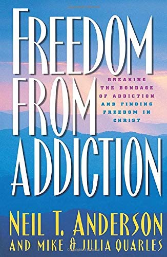 Freedom from Addiction: Breaking the Bondage of Addiction and Finding Freedom in Christ