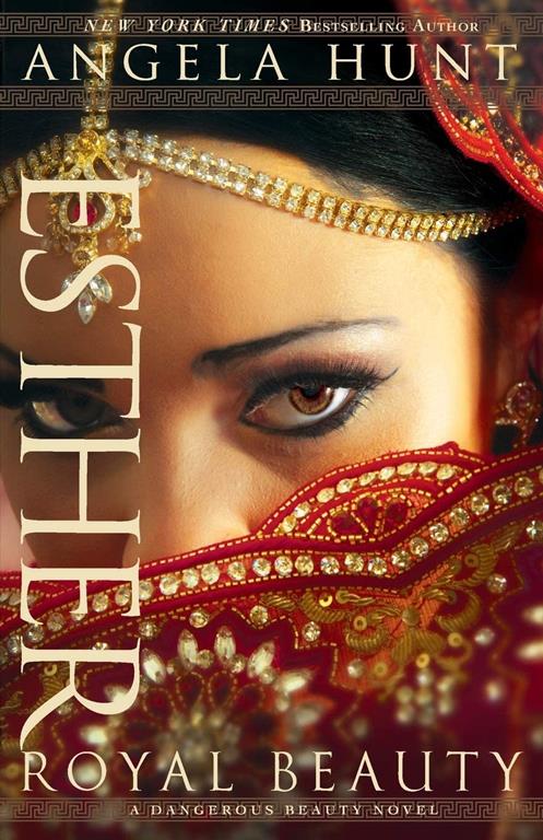 Esther: Royal Beauty (Dangerous Beauty Novel)