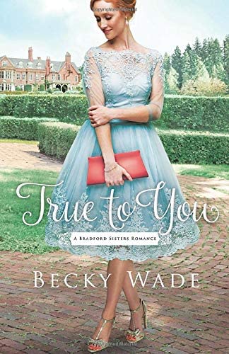 True to You (Bradford Sisters Romance)