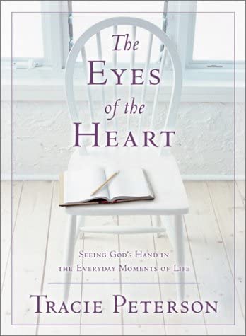 The Eyes of the Heart: Seeing God's Hand in the Everyday Moments of Life