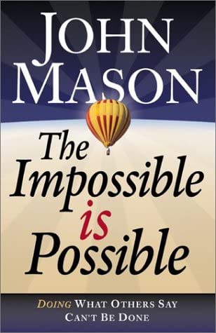 The Impossible Is Possible: Doing What Others Say Can't Be Done