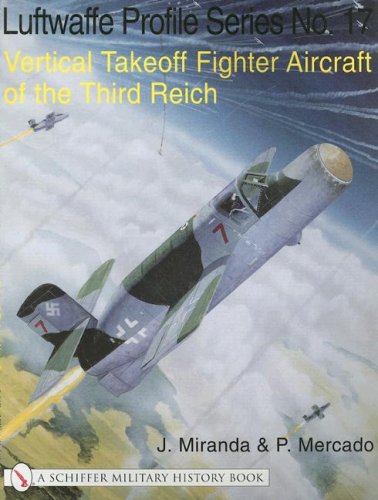 Vertical Takeoff Fighter Aircraft of the Third Reich