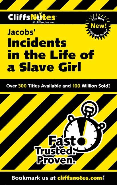 CliffsNotes on Jacob's Incidents in the Life of a Slave Girl