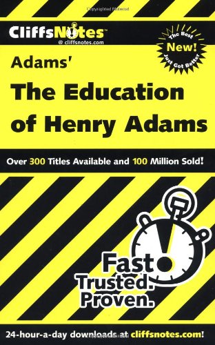 CliffsNotes on Adams' The Education of Henry Adams