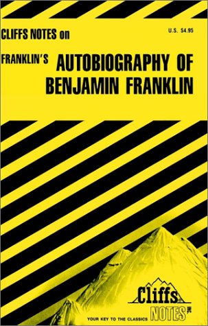 CliffsNotes on Franklin's Autobiography of Benjamin Franklin