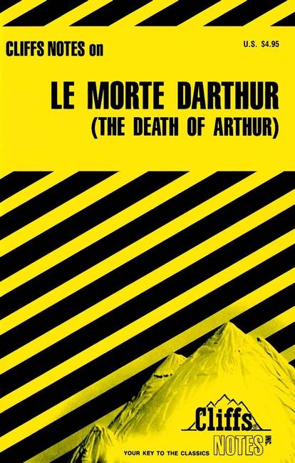 CliffsNotes on Malory's Le Morte D'Arthur (The Death of Arthur)