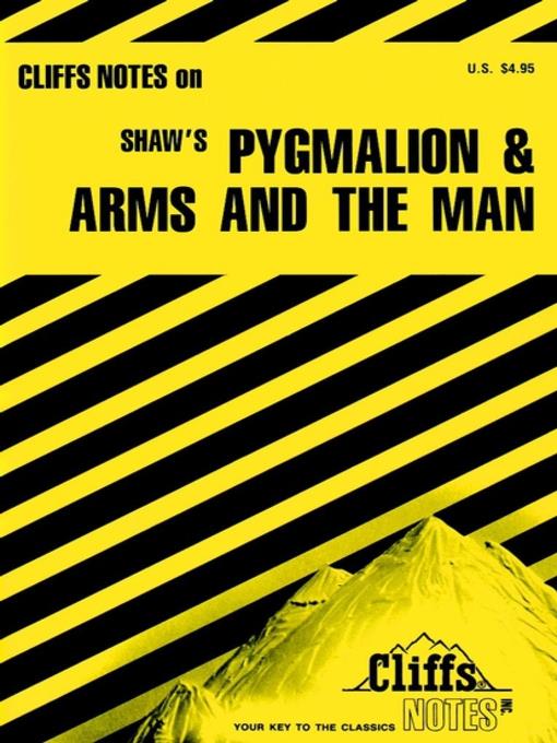 CliffsNotes on Shaw's Pygmalion & Arms and The Man