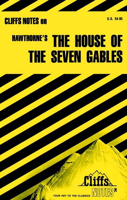 CliffsNotes on Hawthorne's The House of the Seven Gables