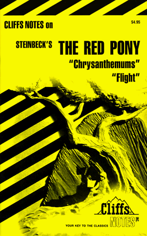 CliffsNotes on Steinbeck's The Red Pony, Chrysanthemums & Flight