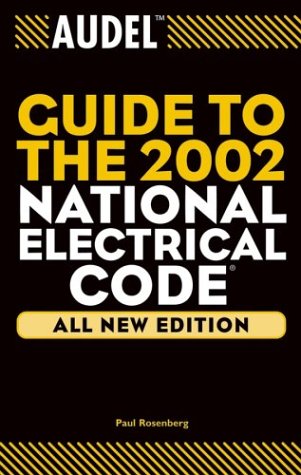 Audel Guide to the 2002 National Electrical Code (Audel Technical Trades Series)