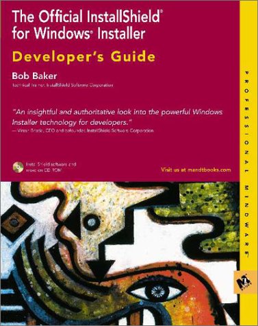 The Official InstallShield for Windows Installer Developer's Guide [With CDROM]