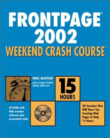 FrontPage 2002 Weekend Crash Course [With CDROM]