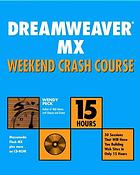 Dreamweaver MX Weekend Crash Course [With CDROM]