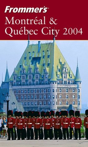 Frommer's Montreal &amp; Quebec City 2004