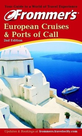 Frommer's European Cruises &amp; Ports Of Call