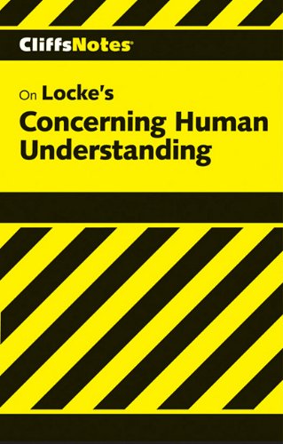 Cliffsnotes on Locke's Concerning Human Understanding