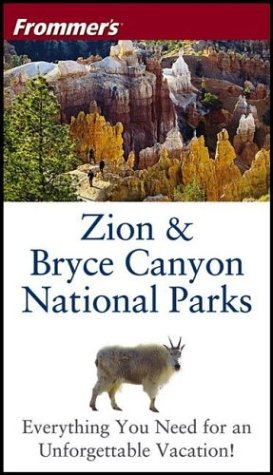 Frommer's Zion &amp; Bryce Canyon National Parks