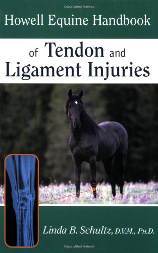 Howell Equine Handbook of Tendon and Ligament Injuries