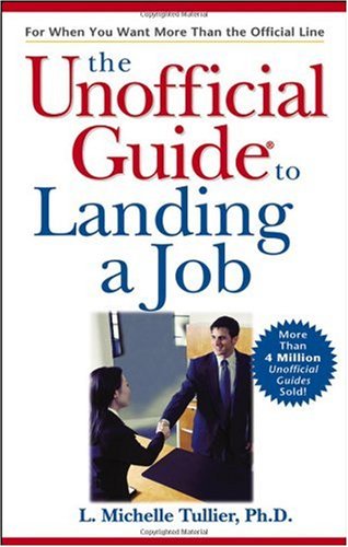 The Unofficial Guide to Landing a Job