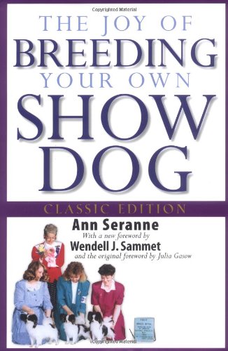 The Joy of Breeding Your Own Show Dog