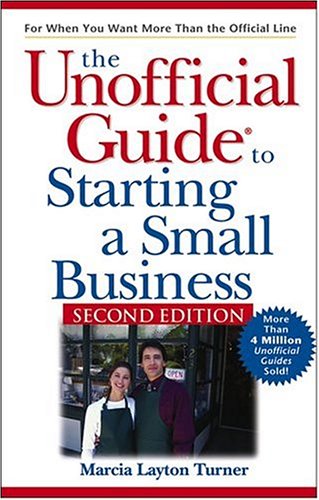 The Unofficial Guide to Starting a Small Business