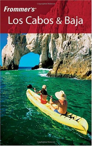 Frommer's Los Cabos &amp; Baja (1st Edition)