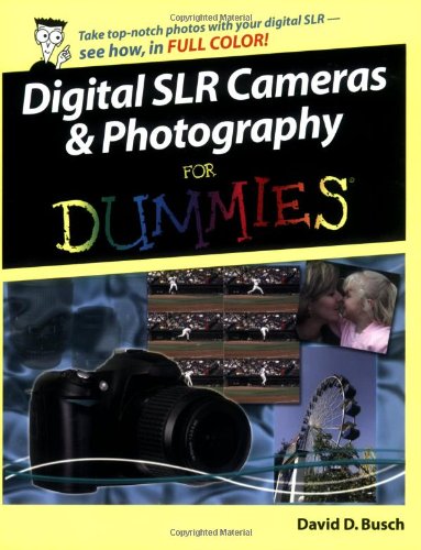 Digital SLR Cameras and Photography For Dummies