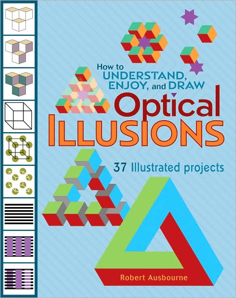 How to Understand, Enjoy, and Draw Optical Illusions