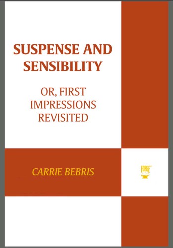 Suspense and Sensibility, Or First Impressions Revisited (A Mr. and Mrs. Darcy Mystery)