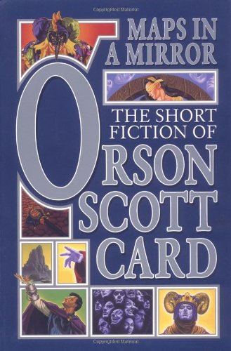 Maps in a Mirror: The Short Fiction of Orson Scott Card