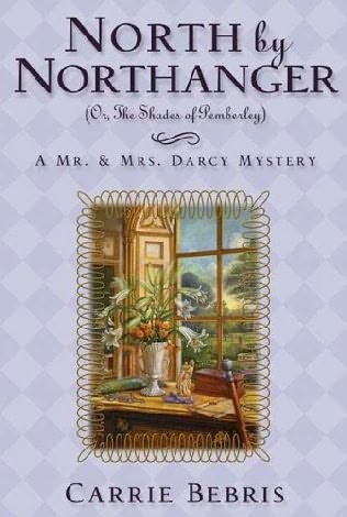 North By Northanger, or The Shades of Pemberley