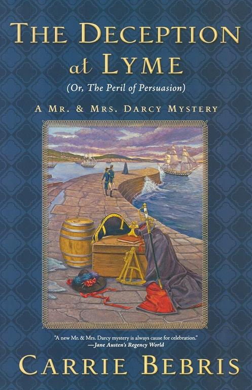 The Deception at Lyme: Or, The Peril of Persuasion (Mr. and Mrs. Darcy Mysteries, 6)