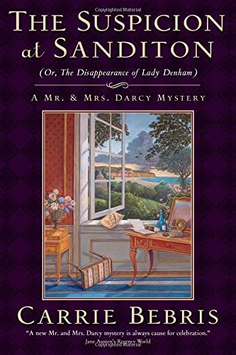 The Suspicion at Sanditon (Or, The Disappearance of Lady Denham): A Mr. and Mrs. Darcy Mystery (Mr. and Mrs. Darcy Mysteries)