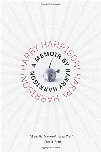 Harry Harrison! Harry Harrison!: A Memoir