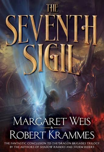 The Seventh Sigil: The Thrilling Conclusion to the Dragon Brigade Series